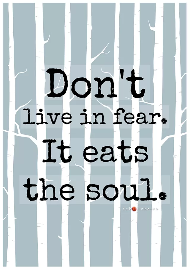 "Fear eats the Soul"