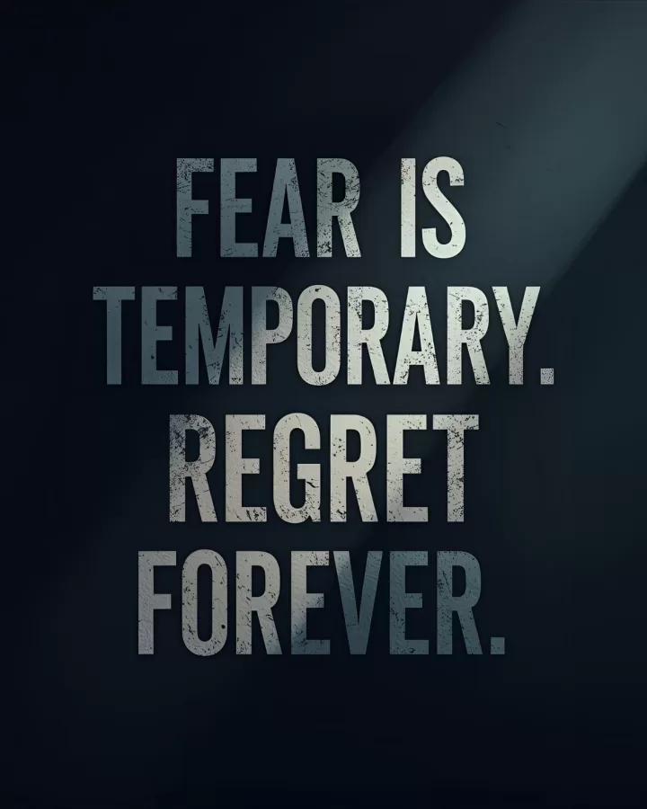 Fear is temporary