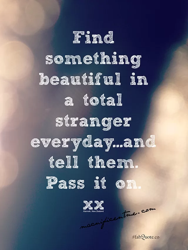 "Find beauty in a stranger"