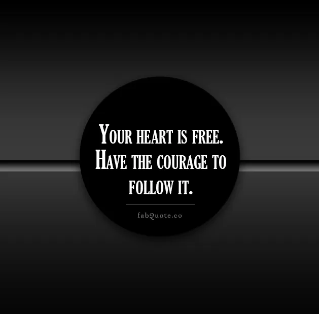 Follow your Heart