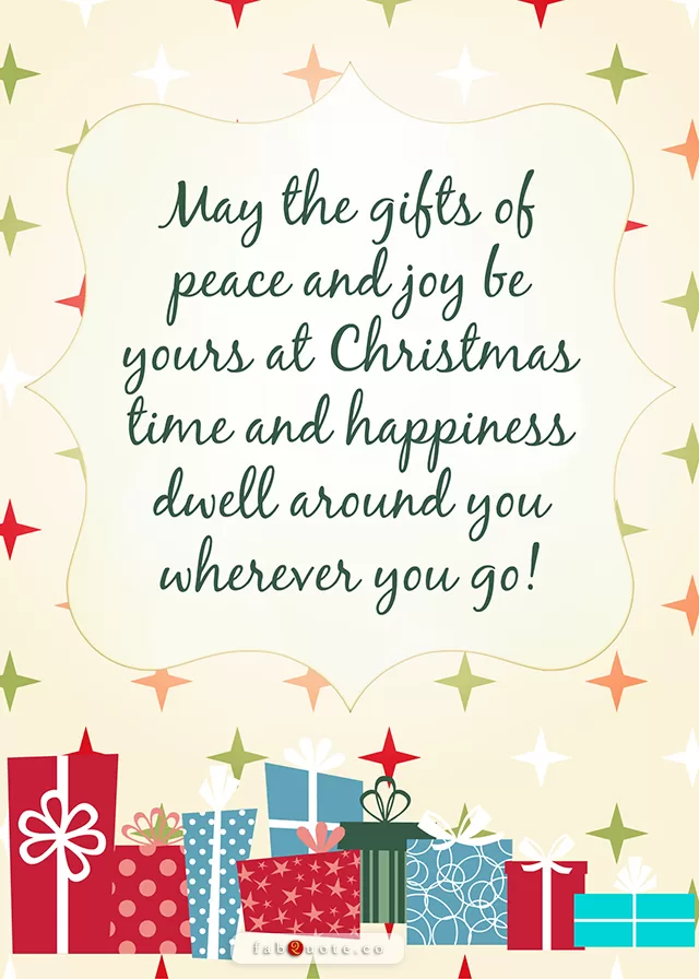 "The Gifts of Peace and Joy be yours at Christmas time"
