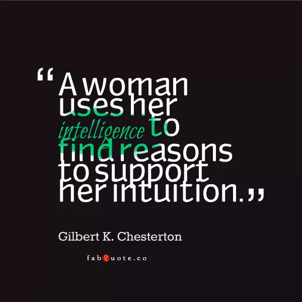 Gilbert K. Chesterton "Woman's intuition"