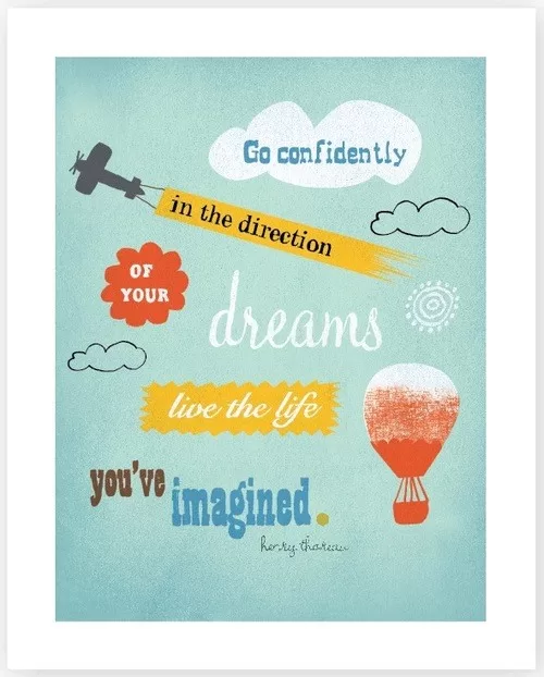 Go confident in the direction of your dreams