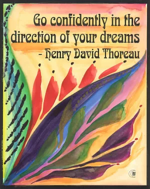 Henry David Thoreau - "Go confidently"
