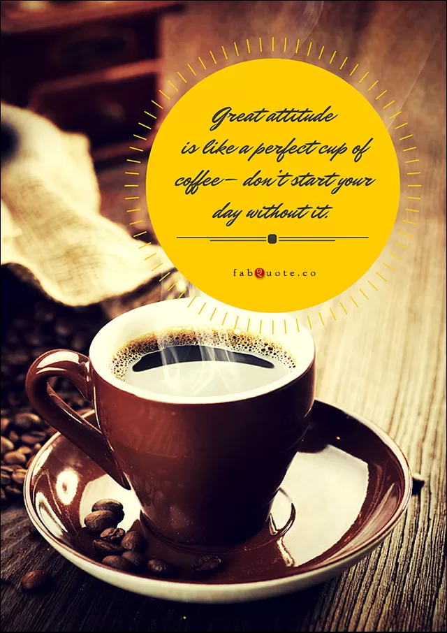 Quote about attitude and coffee
