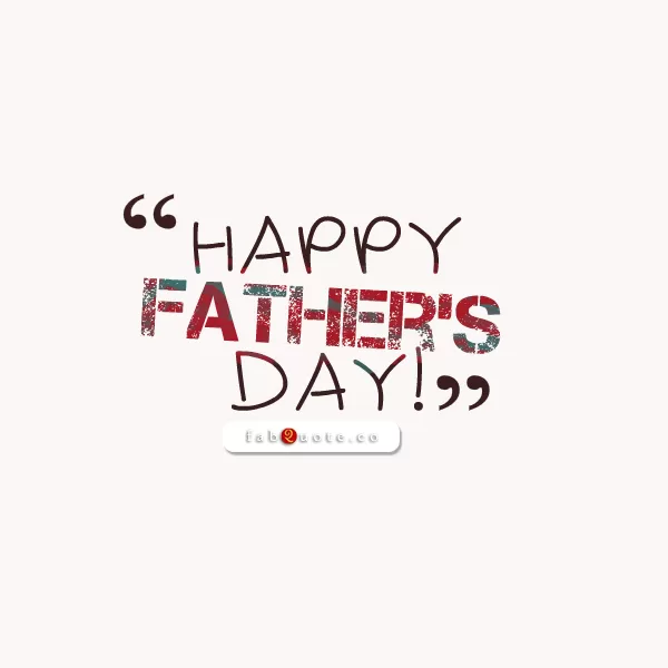 "Happy Father's Day"