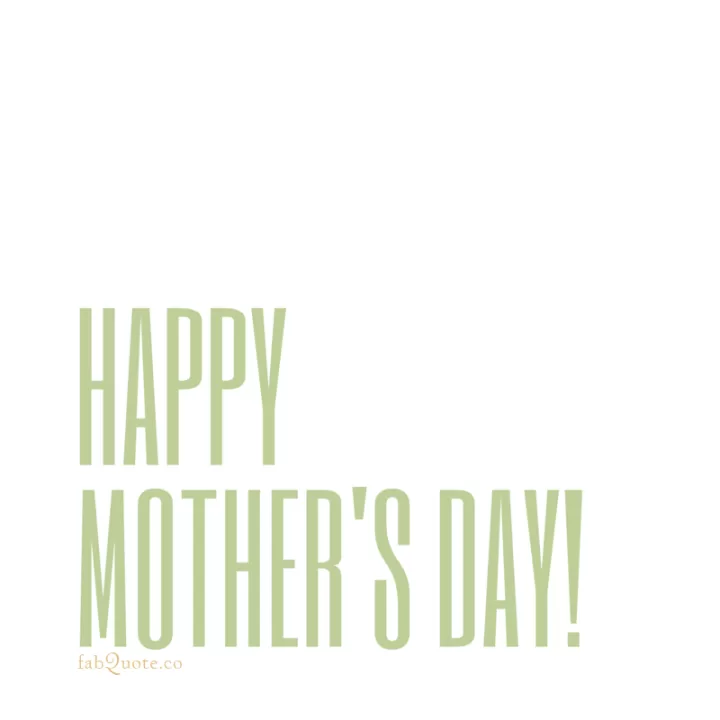"Happy Mother's Day!"