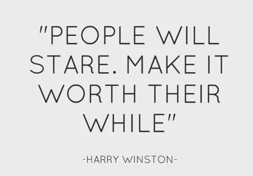 Harry Winston "People will stare"