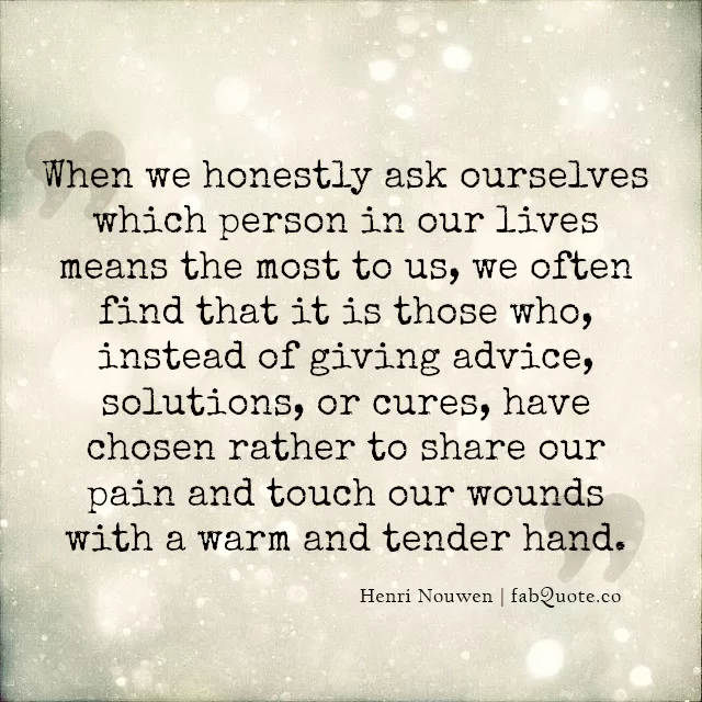 Henri Nouwen "The person that means the most to us"