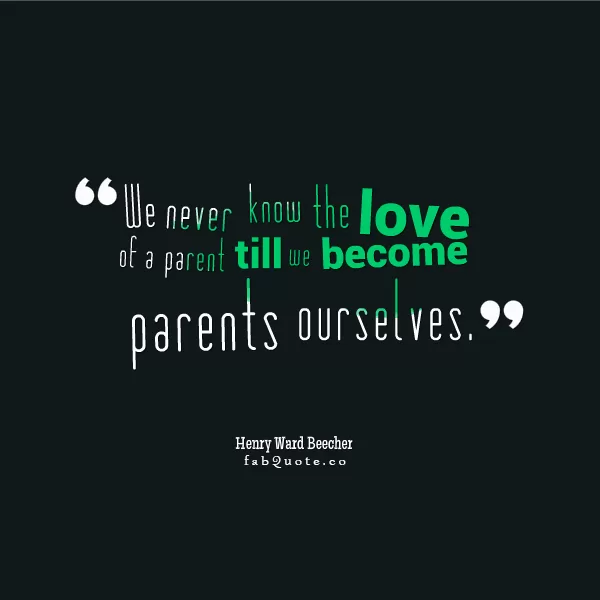 Henry Ward Beecher - The love of a parent
