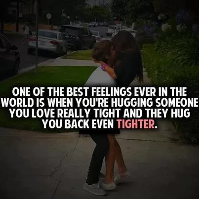 Hugging someone you really love