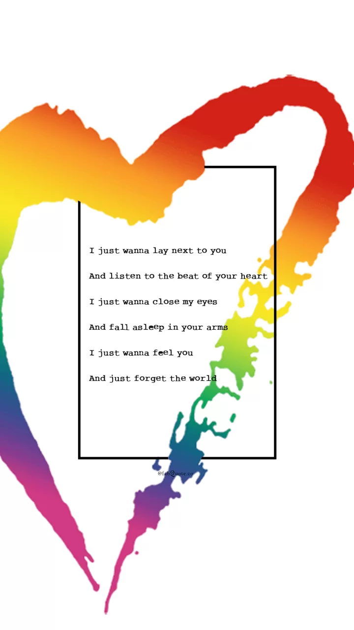 "I just wanna lay next to you"