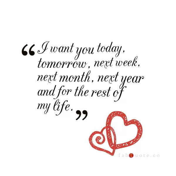 "I want you for the rest of my life"