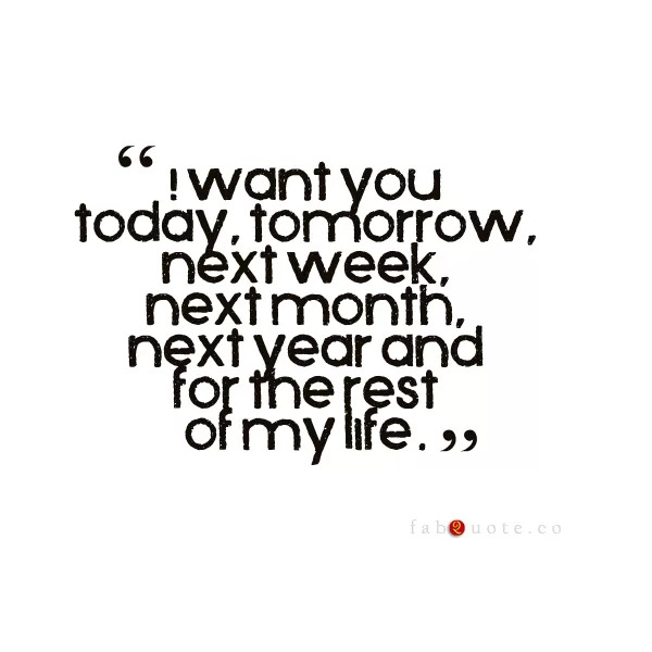 "I want you forever"