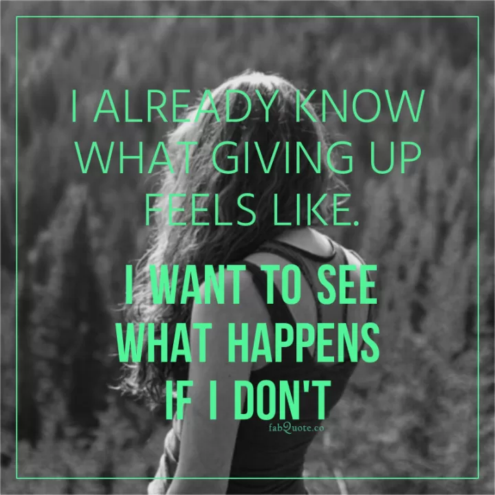 "If I don't give up"