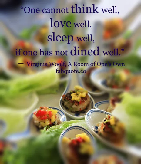Virginia Woolf - "If one has not dined well"