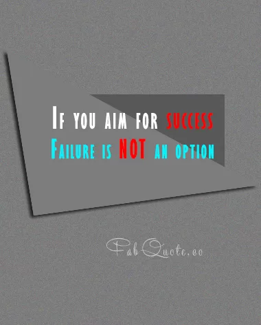 If you aim for success