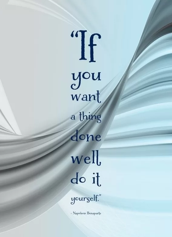 Napoleon Bonaparte - "If you want"