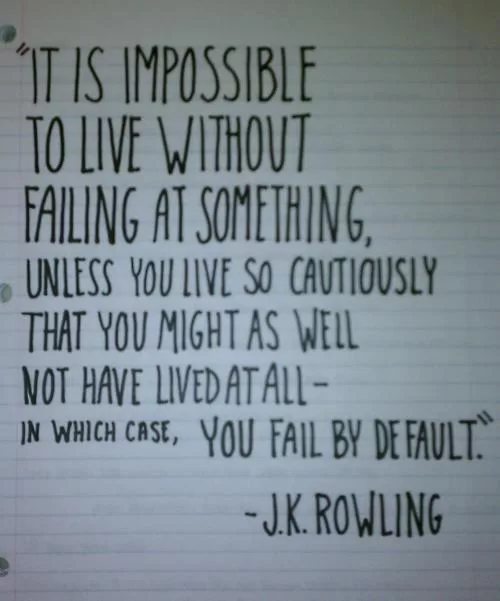 Impossible to live without failing
