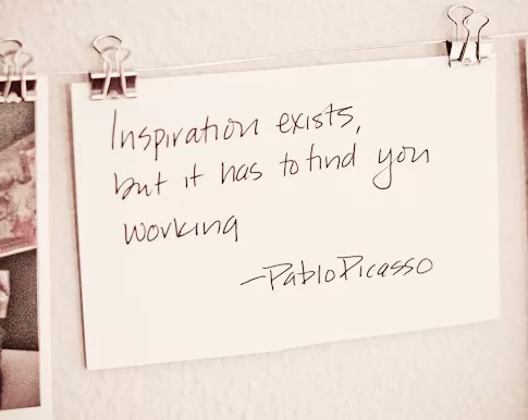 Pablo Picasso - "Inspiration exists"