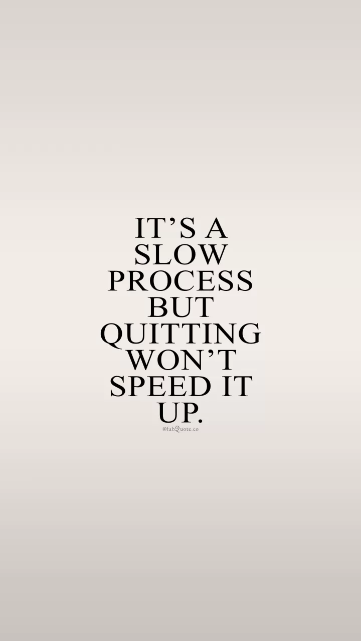 "It is a slow process"