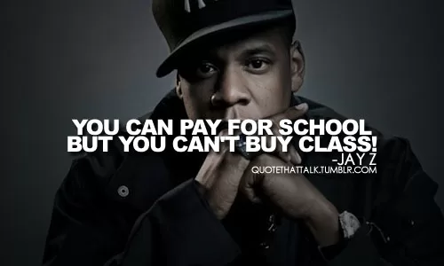 Jay-Z "You can't buy Class"