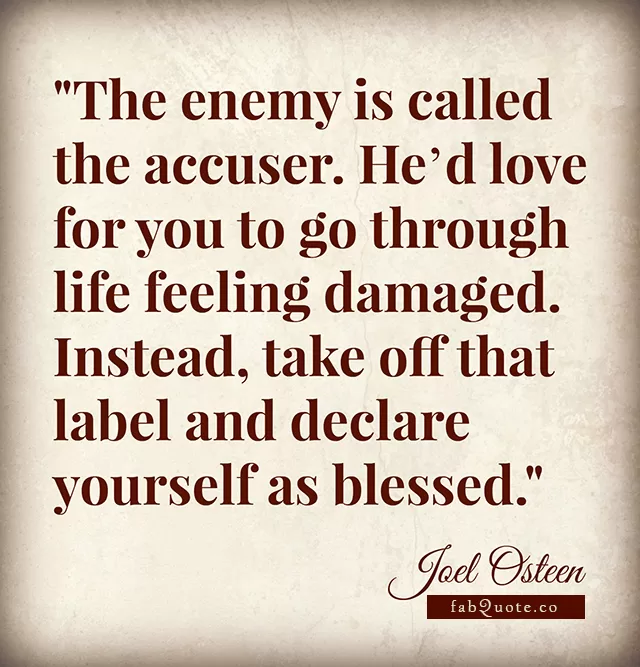 Joel Osteen "Declare yourself as blessed."