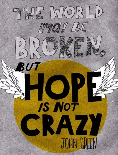 John Green - "Hope is not crazy"