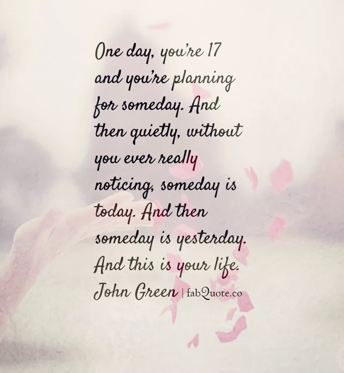 John Green "Your life"