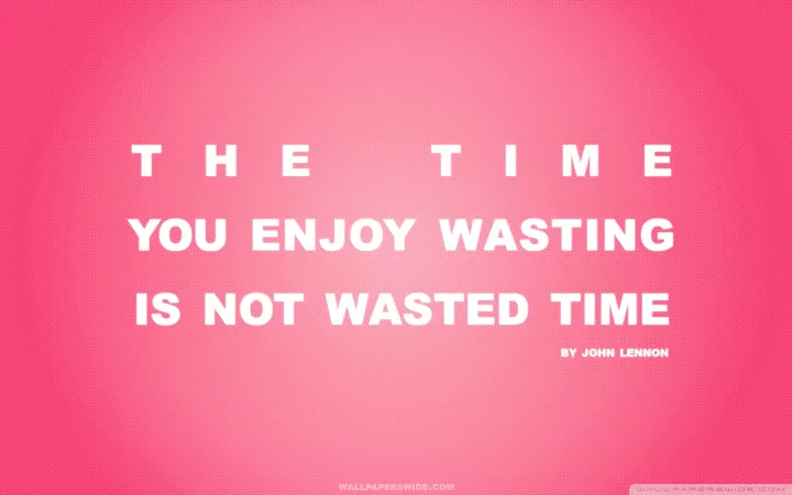 John Lennon The time you enjoy wasting