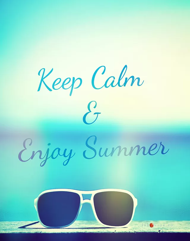 "Keep Calm and Enjoy Summer"