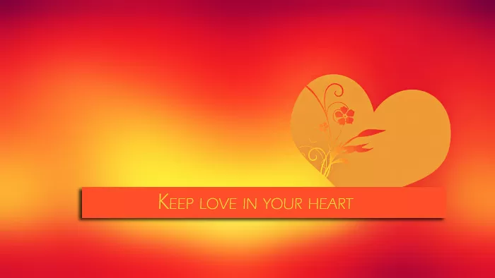 Keep love in your heart