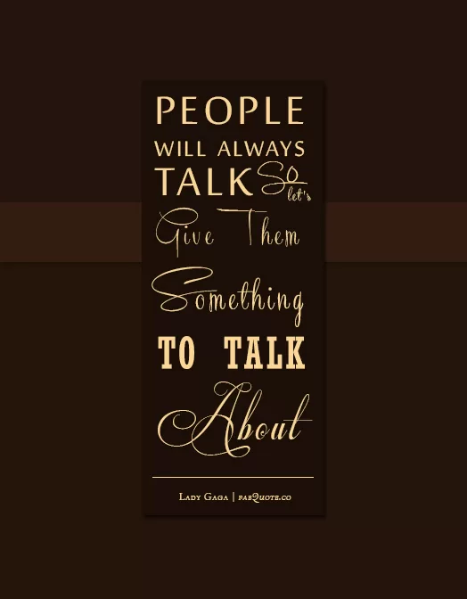 Lady Gaga - Give people something to talk about