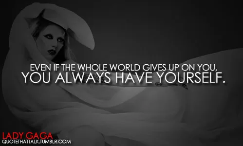 Lady Gaga - You always have yourself