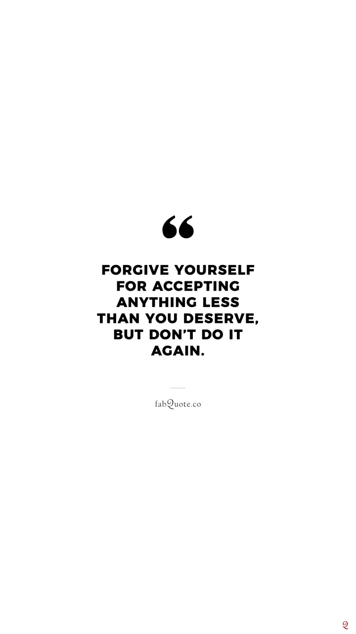 "Less than you deserve"