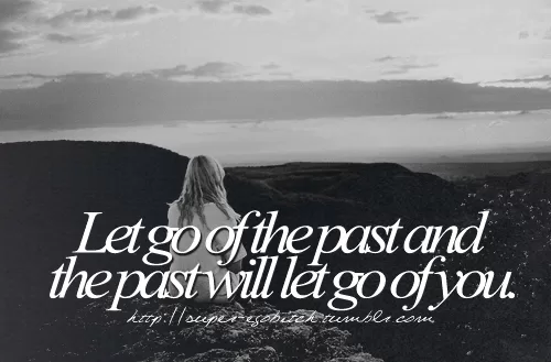 Let go of the past