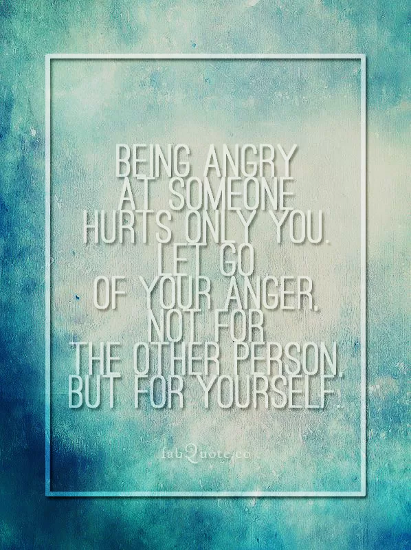 "Let go of your anger"