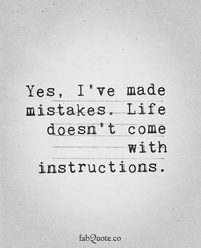 "Life doesn't come with instructions"