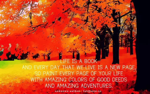 "Life is a book"