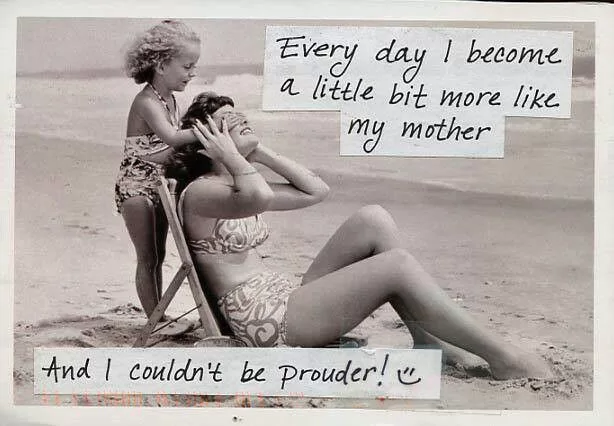 "Like mother, like daughter"