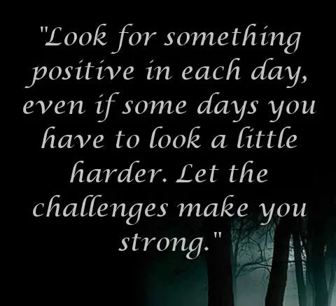 Look for something positive each day