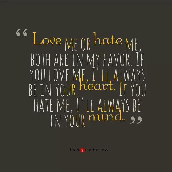 Love me or Hate me