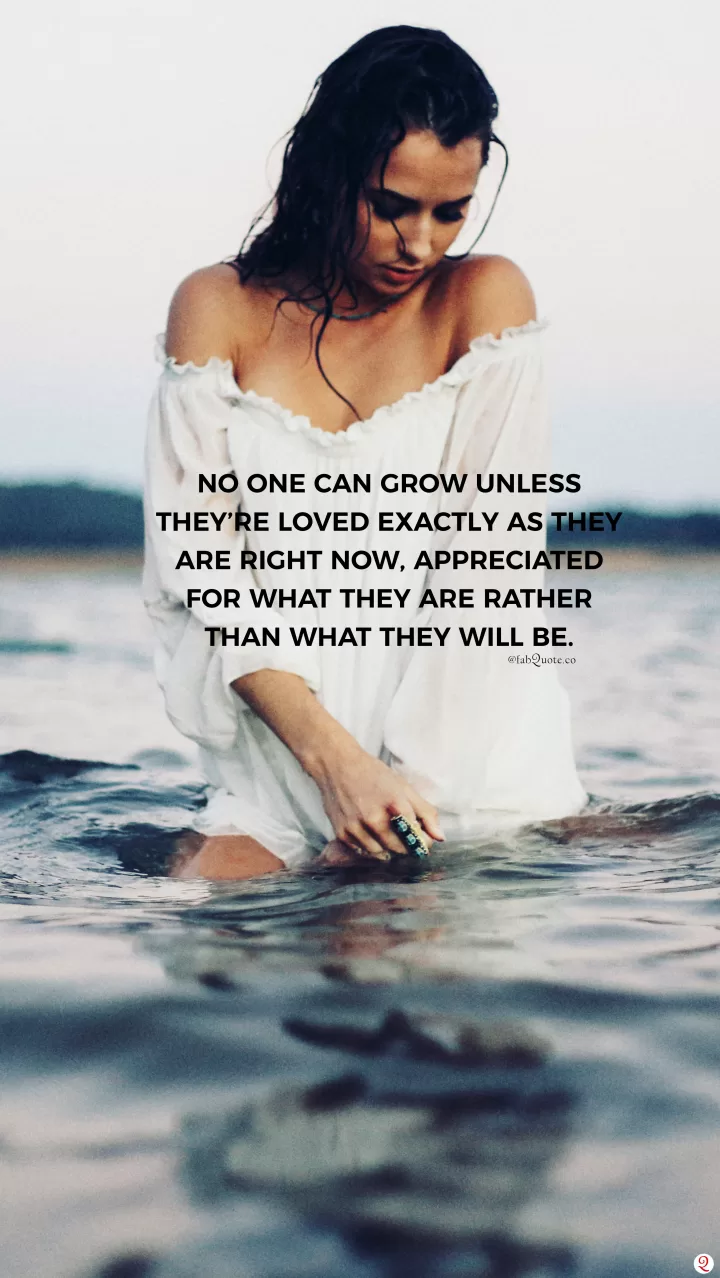 "Love people for who they are"