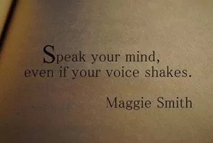 Maggie Smith "Speak your mind"