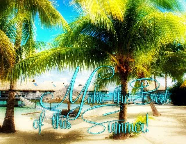 Make the Best of this Summer