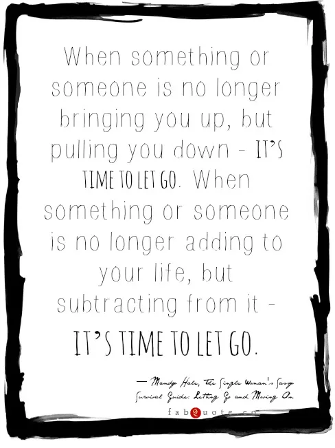 Mandy Hale "Let go of people who don't bring you up"