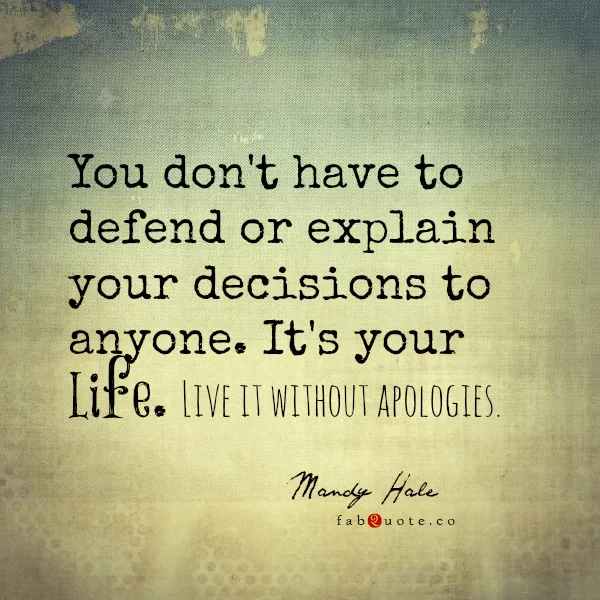 Mandy Hale "Live your life without apologies"