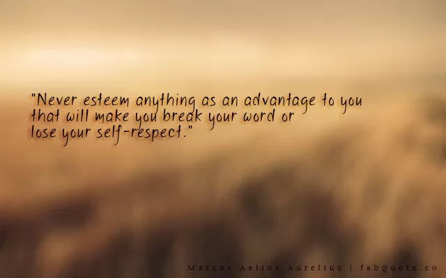 Marcus Aelius Aurelius - Self-respect