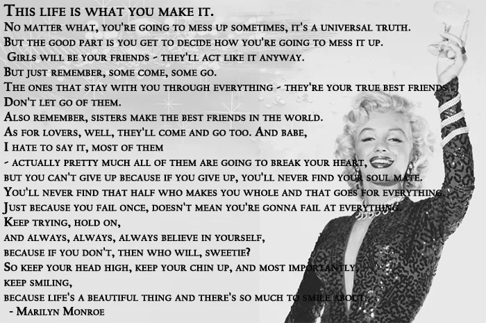 Marilyn Monroe - "This life is what you make it"
