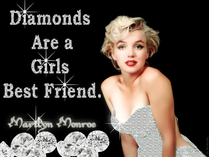  Diamonds are a Girl's Best Friends